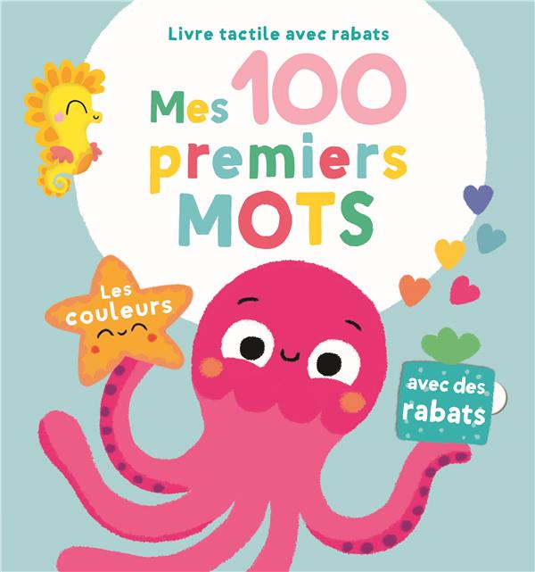 LES COULEURS - MES 100 PREMIERS MOTS - LIVRE TACTILE AVEC RABATS