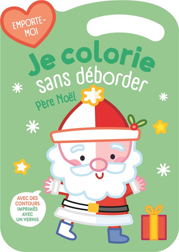 JE COLORIE SANS DEBORDER - PERE NOEL