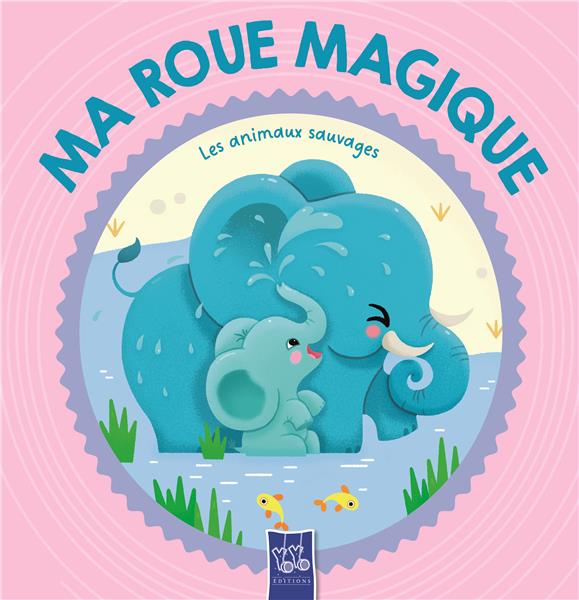 LES ANIMAUX SAUVAGES - MA ROUE MAGIQUE