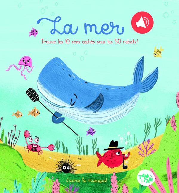 LIVRE SONORE - LA MER - TROUVE LES 10 SONS CACHES SOUS LES 50 RABATS !