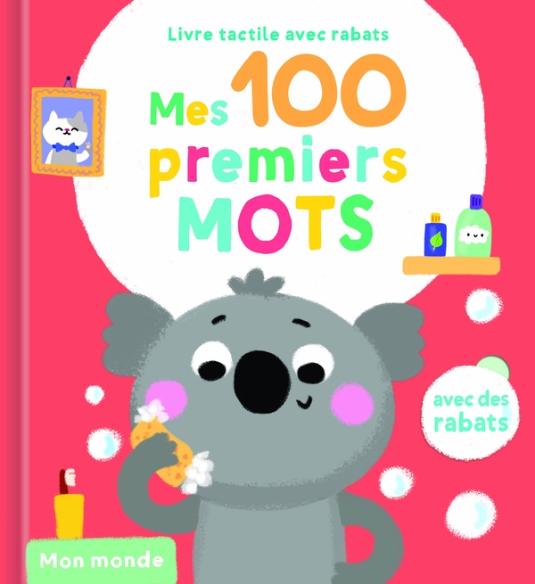 MON MONDE - MES 100 PREMIERS MOTS