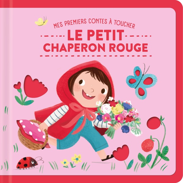 LE PETIT CHAPERON ROUGE - MES PREMIERS CONTES A TOUCHER