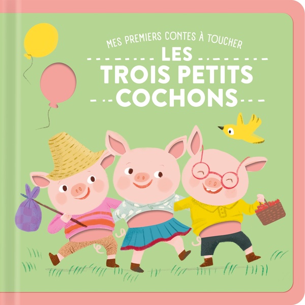 LES TROIS PETITS COCHONS - MES PREMIERS CONTES A TOUCHER