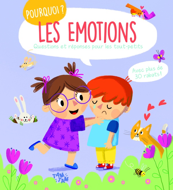 POURQUOI LES EMOTIONS ? - QUESTIONS ET REPONSES POUR LES TOUT-PETITS - AVEC PLUS DE 30 RABATS !