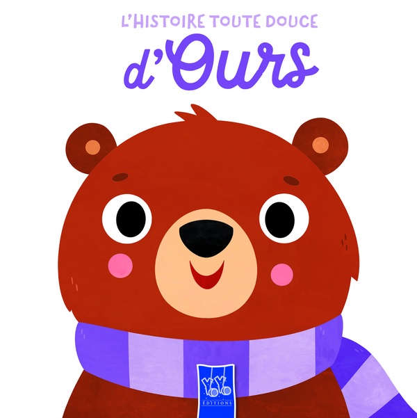 OURS - L'HISTOIRE TOUTE DOUCE