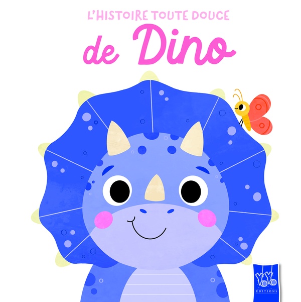 DINO - L'HISTOIRE TOUTE DOUCE