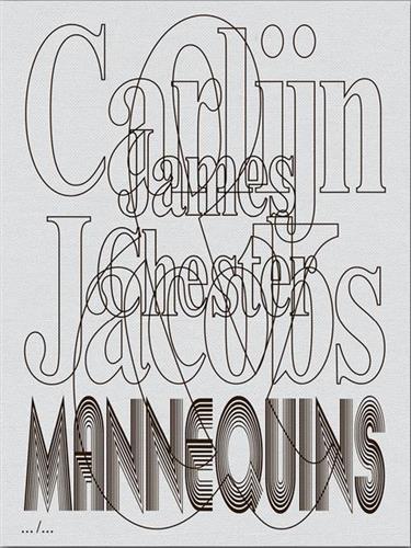 CARLIJN JACOBS & JAMES CHESTER MANNEQUINS /ANGLAIS