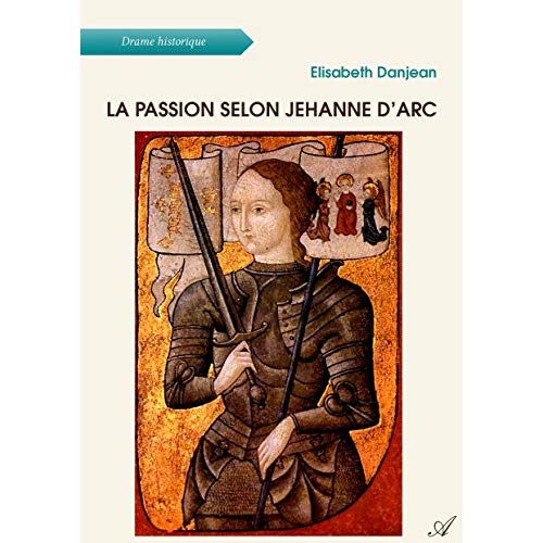 LA PASSION SELON JEHANNE D ARC
