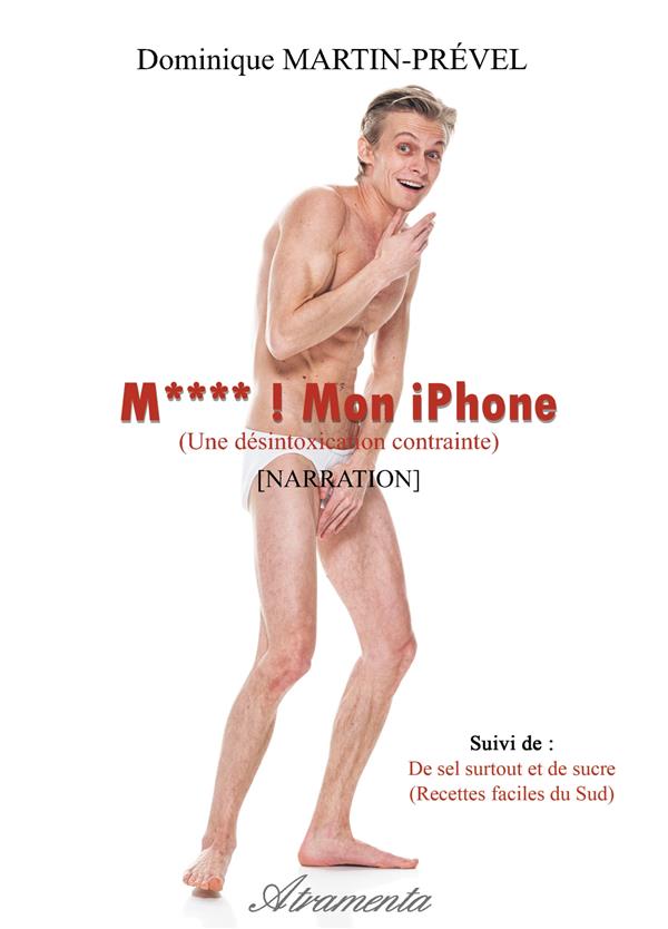 M**** ! MON IPHONE ! - (UNE DESINTOXICATION CONTRAINTE)