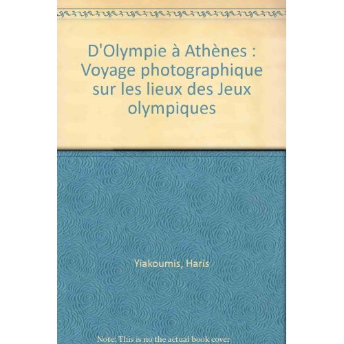 D'OLYMPIE A ATHENES - VOYAGE PHOTOGRAPHIQUE SUR LES LIEUX DES JEUX OLYMPIQUES