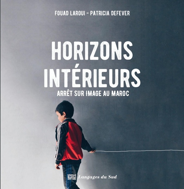 HORIZONS INTERIEURS, ARRET SUR IMAGE AU MAROC