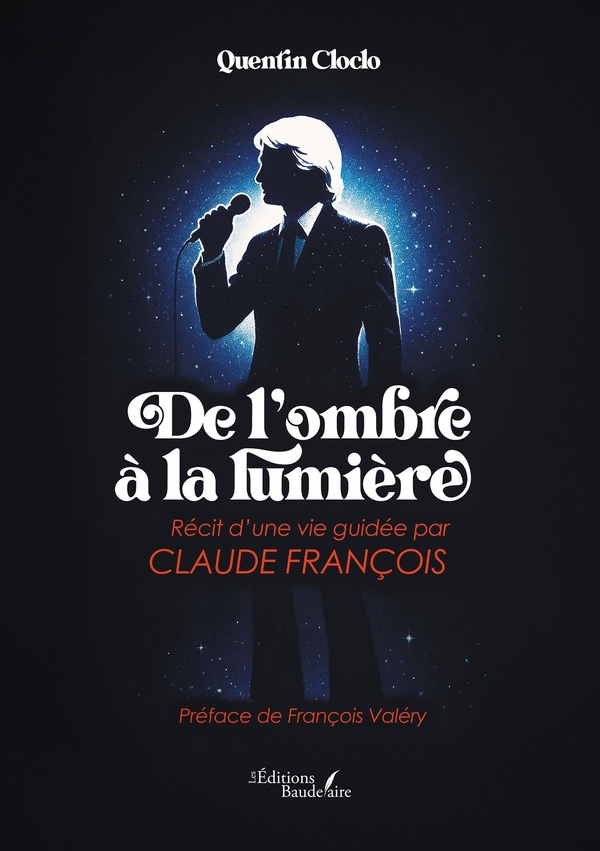 DE L'OMBRE A LA LUMIERE - RECIT D'UNE VIE GUIDEE PAR CLAUDE FRANCOIS