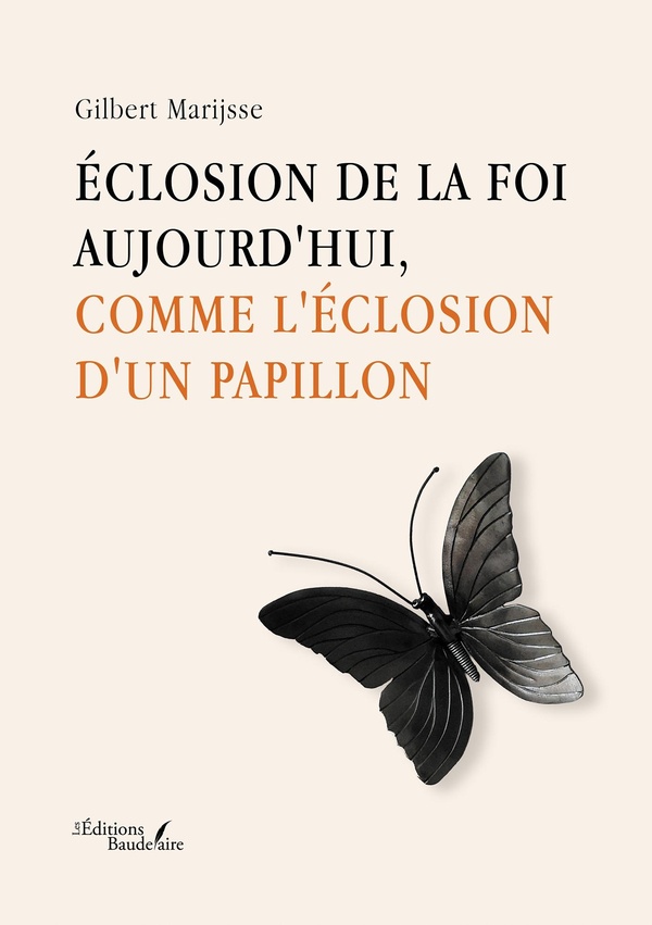 ECLOSION DE LA FOI AUJOURD'HUI, COMME L'ECLOSION D'UN PAPILLON
