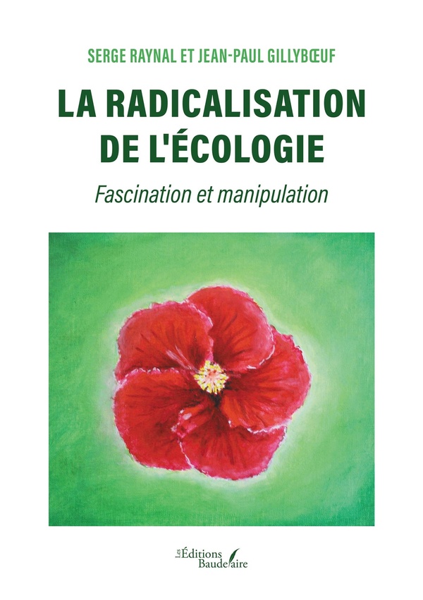 LA RADICALISATION DE L'ECOLOGIE - FASCINATION ET MANIPULATION