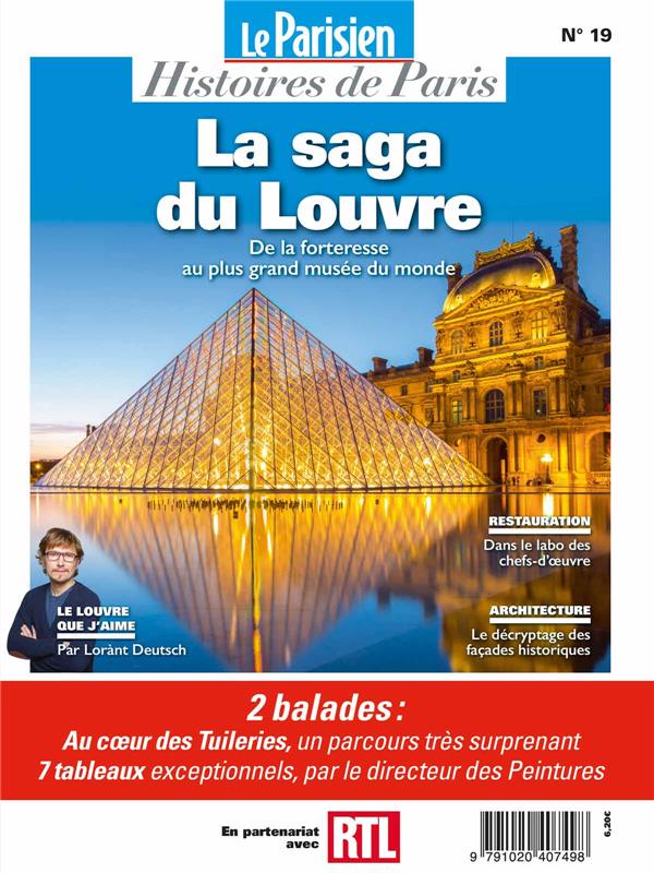 LA SAGA DU LOUVRE : DE LA FORTERESSE AU PLUS GRAND MUSEE DU MONDE - SUR LES PAS DE LORANT DEUTSCH