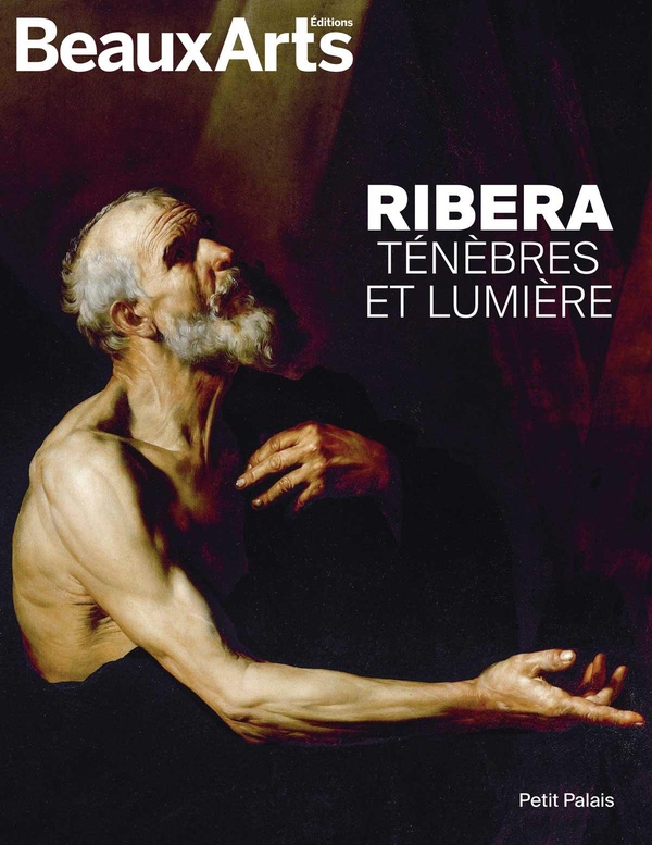 RIBERA. TENEBRES ET LUMIERE - AU PETIT PALAIS