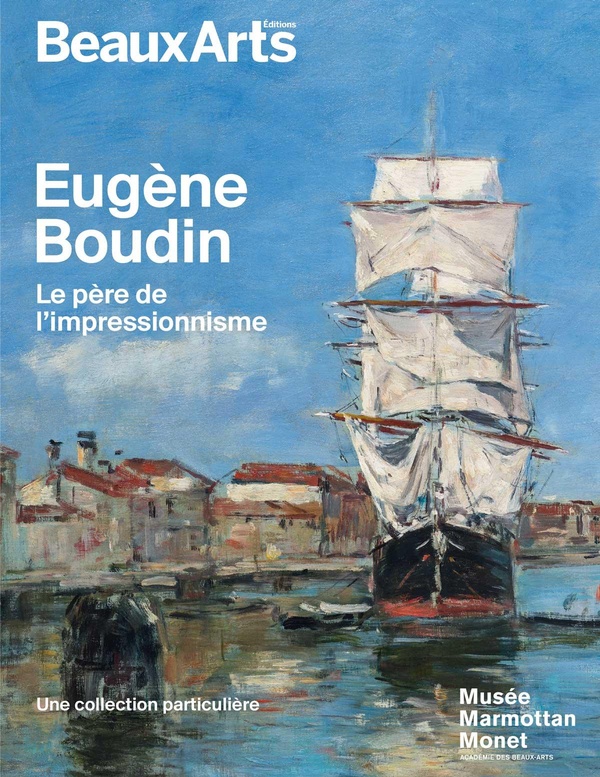 EUGENE BOUDIN, LE PERE DE L'IMPRESSIONNISME - AU MUSEE MARMOTTAN MONET