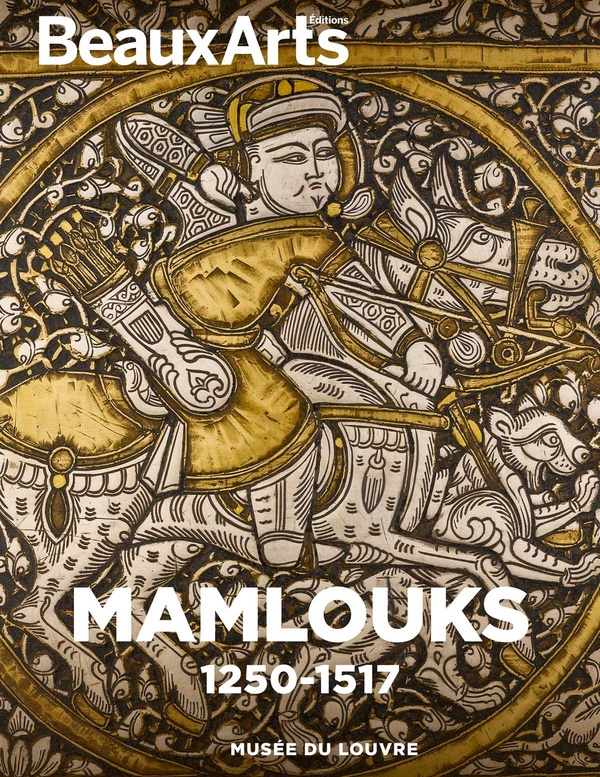 MAMLOUKS. 1250-1517 - AU MUSEE DU LOUVRE