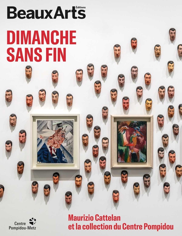 DIMANCHE SANS FIN. MAURIZIO CATTELAN & LA COLLECTION DU CENTRE POMPIDOU - AU CENTRE POMPIDOU-METZ