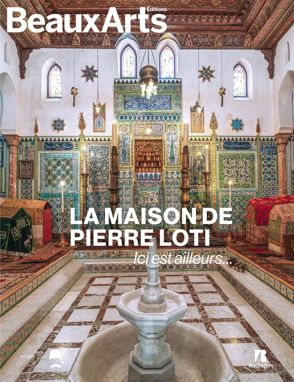 LA MAISON DE PIERRE LOTI - ICI EST AILLEURS