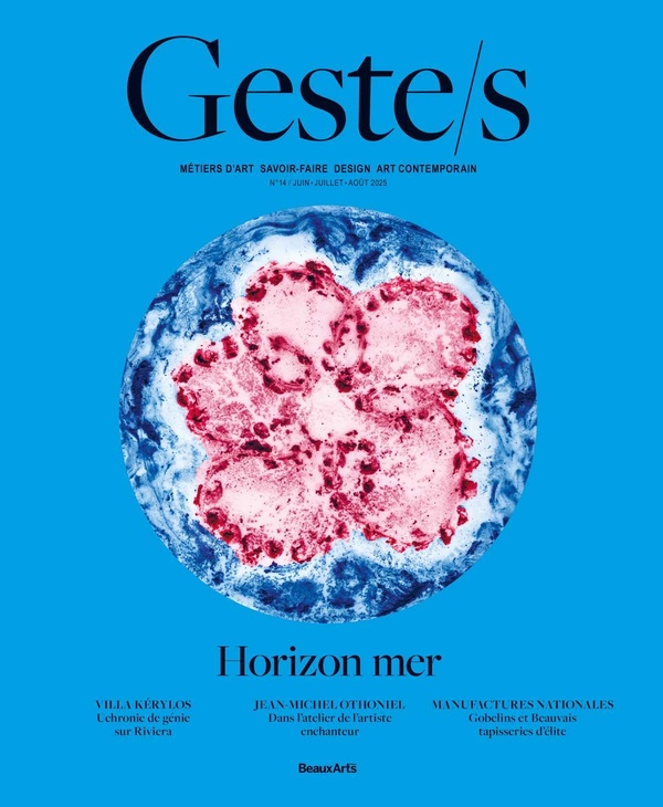 GESTE/S N 14 : HORIZON MER - VOL14 - METIERS D'ART, SAVOIR-FAIRE D'EXCELLENCE, CREATION CONTEMPORAIN