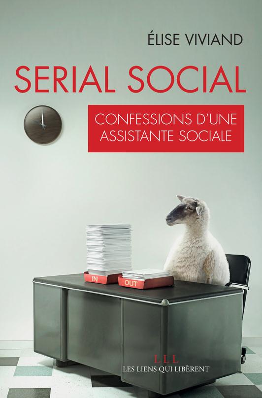 SERIAL SOCIAL - CONFESSIONS D'UNE ASSITANTE SOCIALE