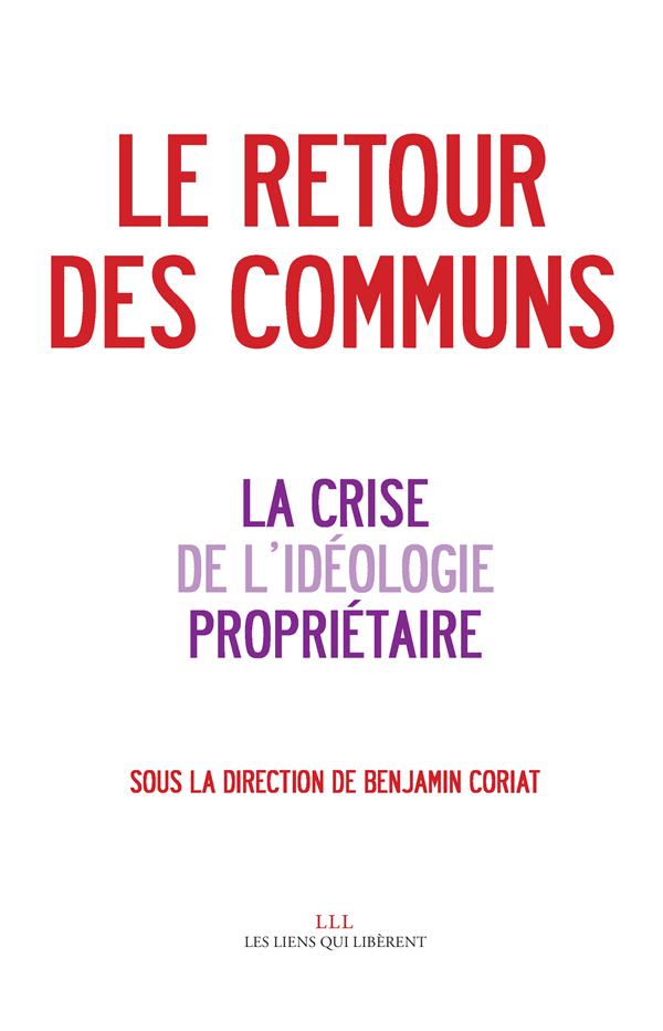 LE RETOUR DES COMMUNS - & LA CRISE DE L'IDEOLOGIE PROPRIETAIRE
