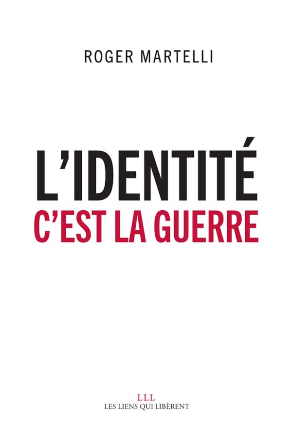 L'IDENTITE, C'EST LA GUERRE