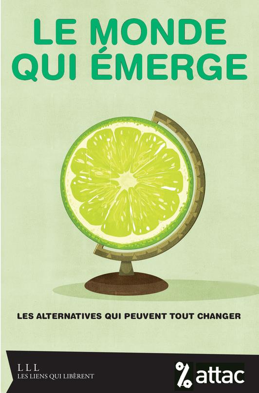 LE MONDE QUI EMERGE - LES ALTERNATIVES QUI PEUVENT TOUT CHANGER