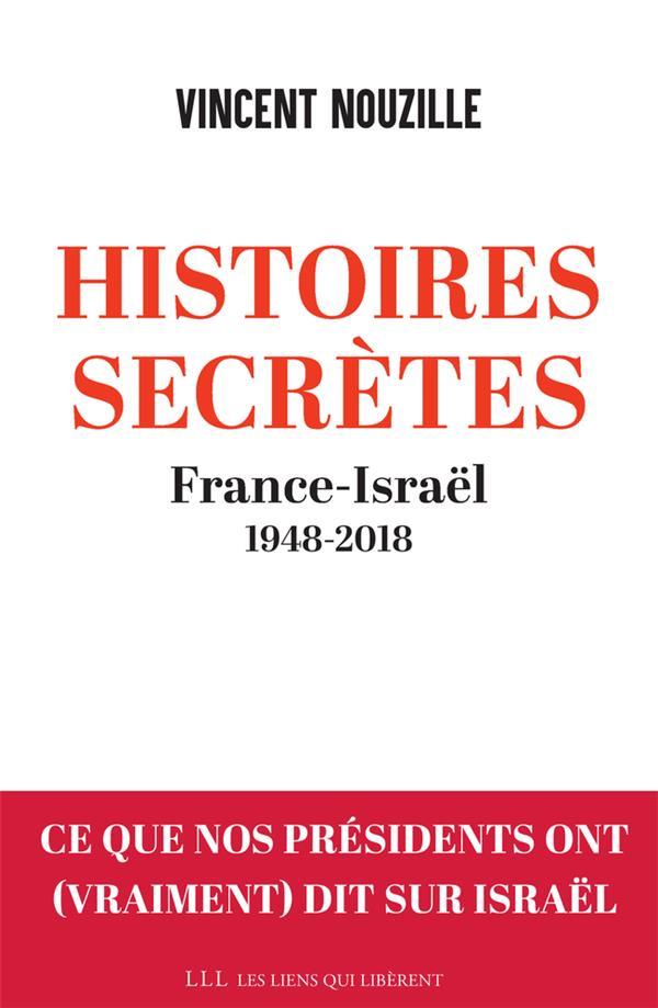 HISTOIRES SECRETES - FRANCE- ISRAEL (1948-2018)