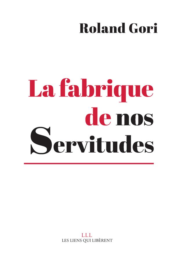 LA FABRIQUE DE NOS SERVITUDES