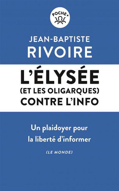 L'ELYSEE (ET LES OLIGARQUES) CONTRE L'INFO