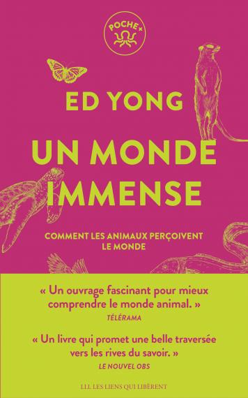 UN MONDE IMMENSE - COMMENT LES ANIMAUX PERCOIVENT LE MONDE