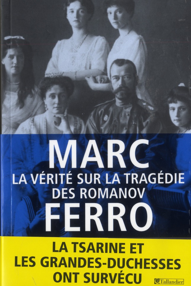 LA VERITE SUR LA TRAGEDIE DES ROMANOV