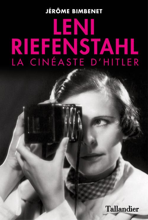 LENI RIEFENSTAHL - LA CINEASTE D'HITLER
