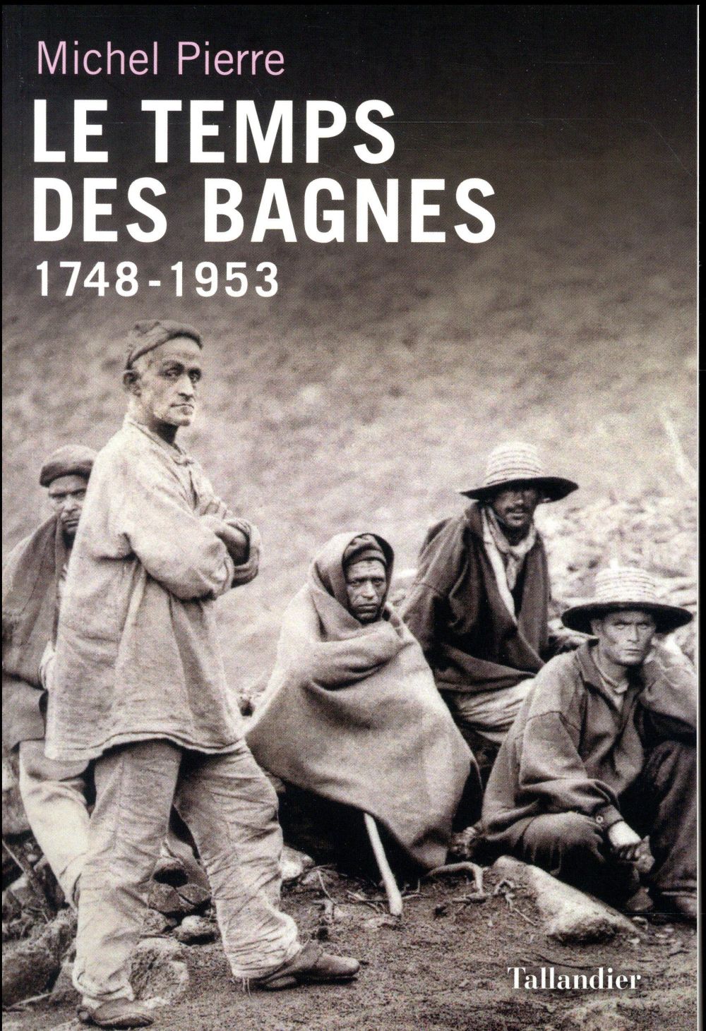 LE TEMPS DES BAGNES 1748-1953