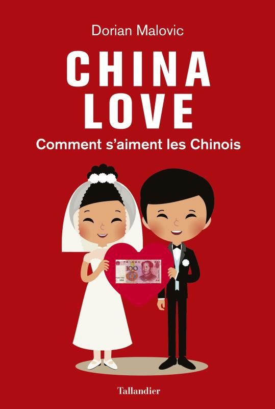CHINA LOVE - COMMENT S'AIMENT LES CHINOIS