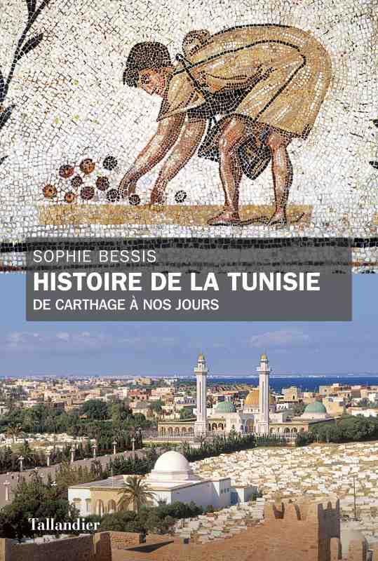 HISTOIRE DE LA TUNISIE - DE CARTHAGE A NOS JOURS
