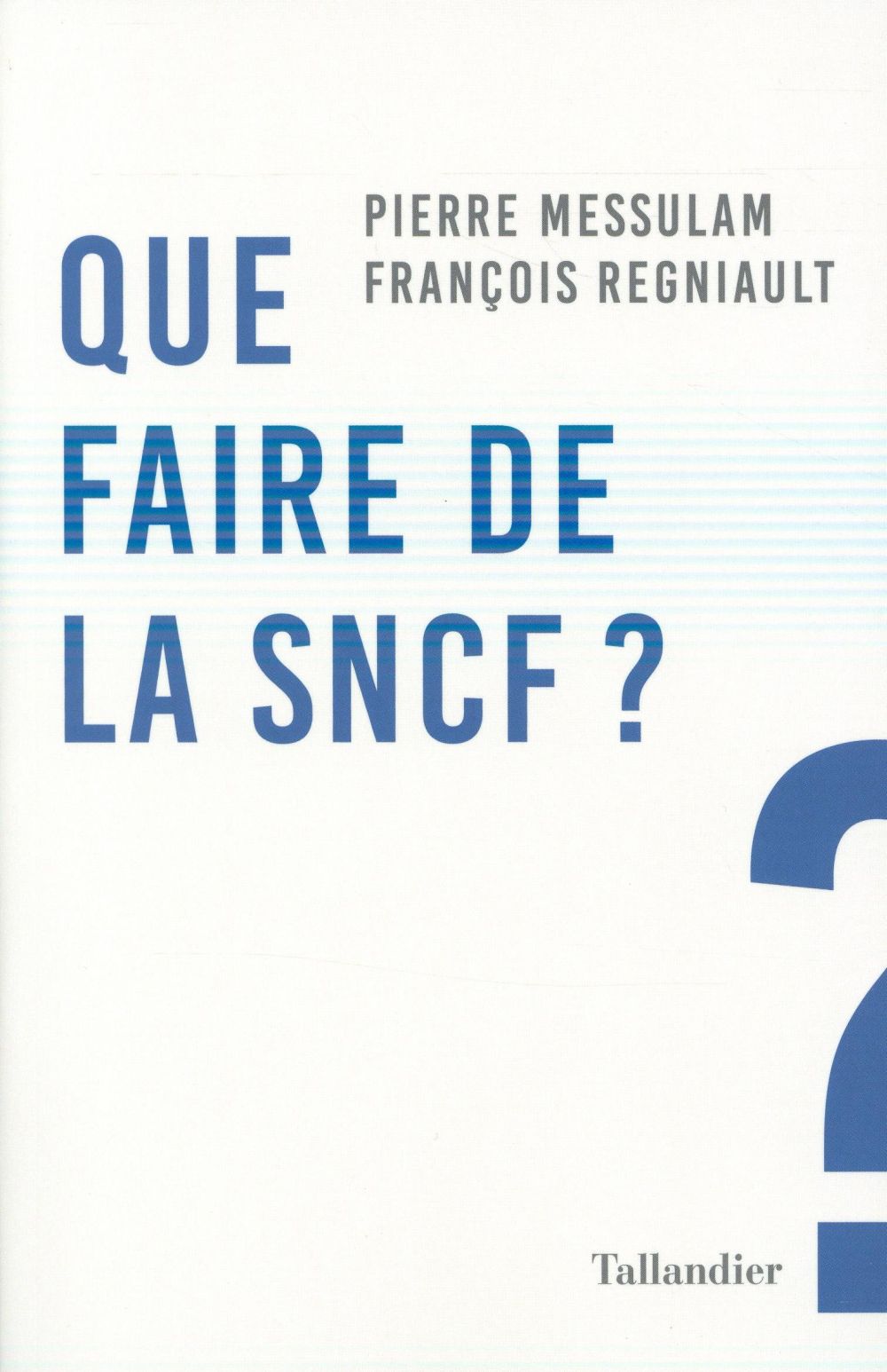 QUE FAIRE DE LA SNCF ?