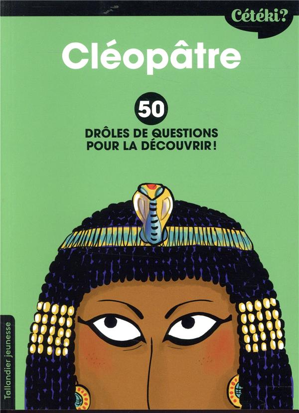 CETEKI CLEOPATRE ? - 50 DROLES DE QUESTIONS POUR LE DECOUVRIR !