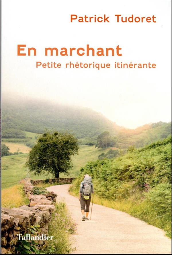 EN MARCHANT - PETITE RHETORIQUE ITINERANTE