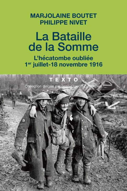 LA BATAILLE DE LA SOMME - L'HECATOMBE OUBLIEE 1ER JUILLET-18 NOVEMBRE 1916