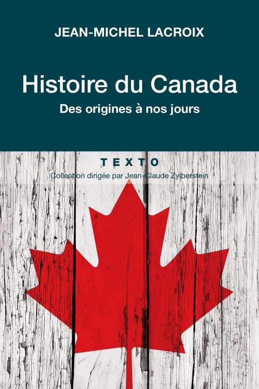 HISTOIRE DU CANADA - DES ORIGINES A NOS JOURS