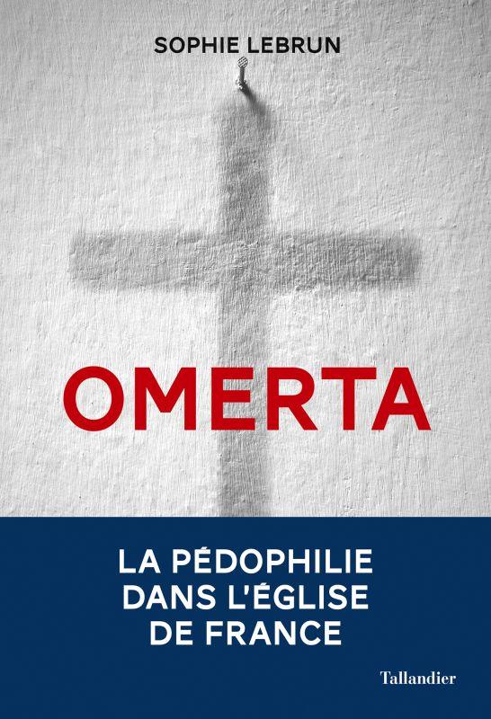 OMERTA - LA PEDOPHILIE DANS L'EGLISE DE FRANCE