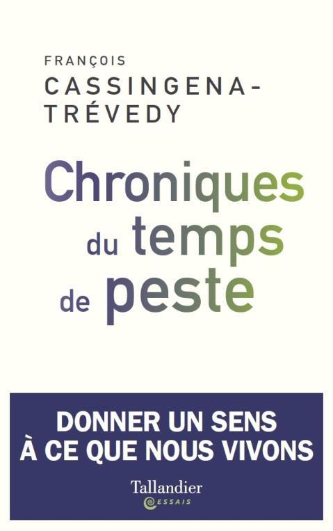 CHRONIQUES DU TEMPS DE PESTE - DONNER UN SENS A CE QUE NOUS VIVONS