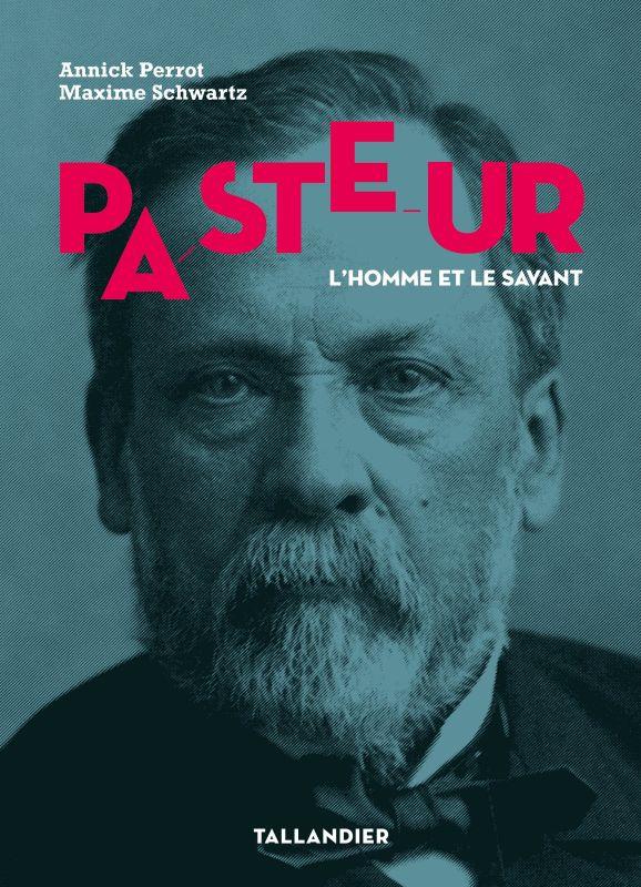 PASTEUR - L'HOMME ET LE SAVANT