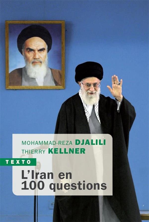 L'IRAN EN 100 QUESTIONS - ENTRE DURCISSEMENT ET CONTESTATION