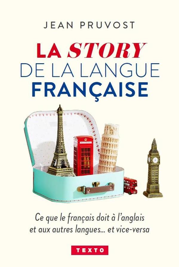 LA STORY DE LA LANGUE FRANCAISE - CE QUE LE FRANCAIS DOIT A L'ANGLAIS ET AUX AUTRES LANGUES...ET VIC