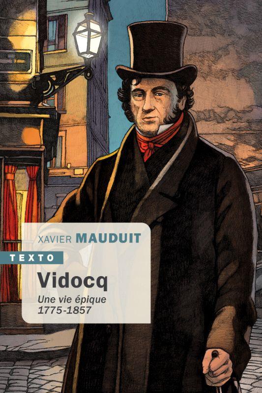 VIDOCQ - UNE VIE EPIQUE, 1775-1875