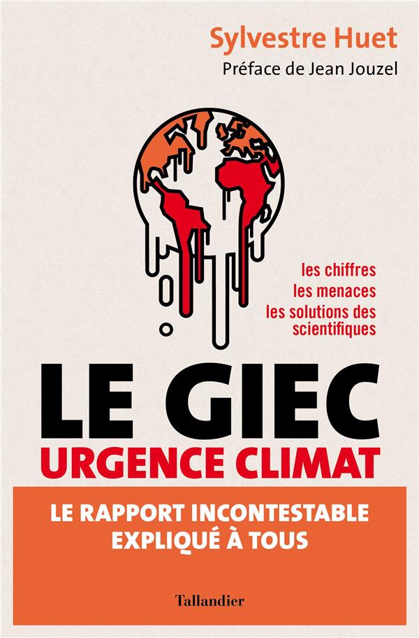 LE GIEC URGENCE CLIMAT - LE RAPPORT INCONTESTABLE EXPLIQUE A TOUS